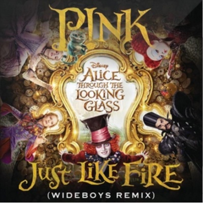 Just Like Fire (From the Original Motion Picture "Alice Through The Looking Glass") (Wideboys Remix)