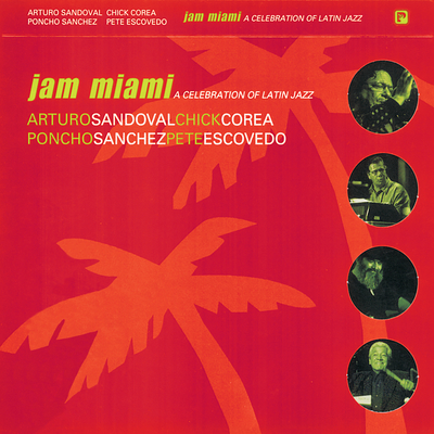 Jam Miami: A Celebration Of Latin Jazz(Live)