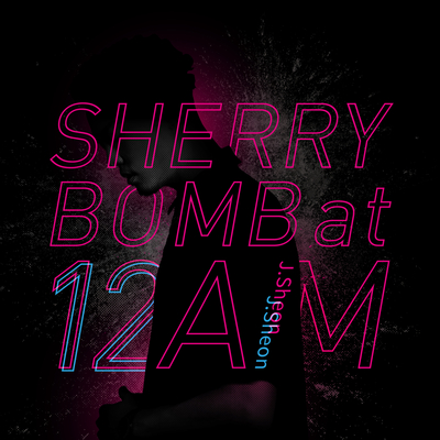SHERRY BOMB at 12 AM