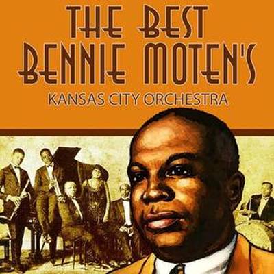 Bennie Moten Is Kansas City Orchestra