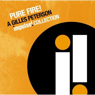 Pure Fire A Gilles Peterson Impulse Collection