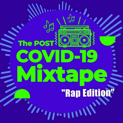 The Post COVID-19 Mixtape - Rap Edition (Explicit)