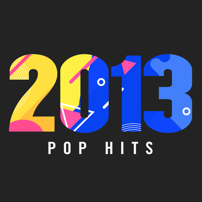 2013 Pop Hits