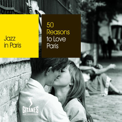 Jazz In Paris: 50 Reasons To Love Paris