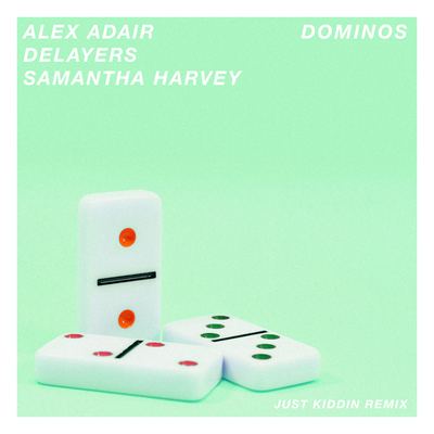 Dominos(Just Kiddin Remix)