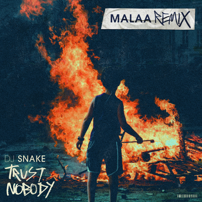 Trust Nobody(Malaa Remix)