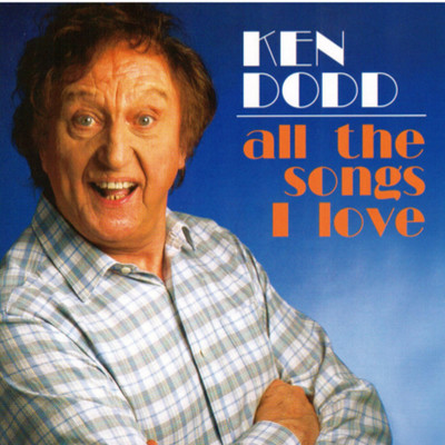 Ken Dodd All The Songs I Love