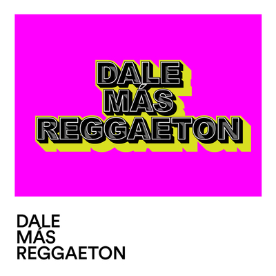 Dale Mas Reggaeton
