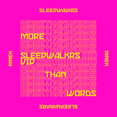More Than Words (feat. MNEK)(Sleepwalkrs VIP)