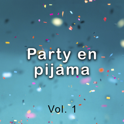 Party en pijama Vol. 1