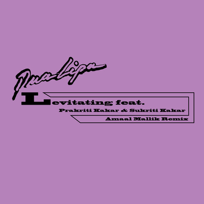 Levitating (feat. Prakriti Kakar & Sukriti Kakar) [Amaal Mallik Remix]