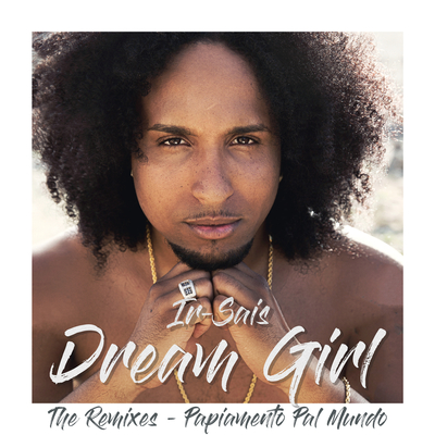 Dream Girl(The Remixes - Papiamento Pal Mundo)
