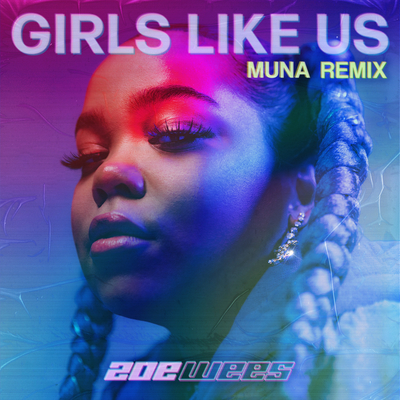 Girls Like Us(MUNA Remix)