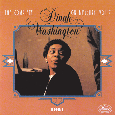 The Complete Dinah Washington on Mercury, Vol. 7 (1961)