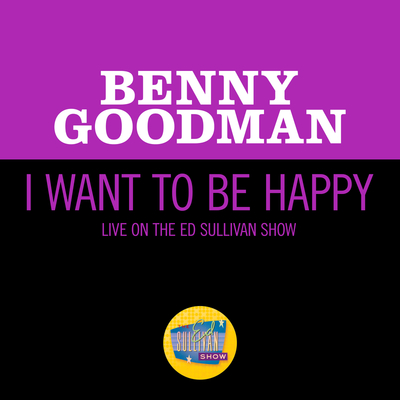 I Want To Be Happy(Live On The Ed Sullivan Show, June 19, 1960)