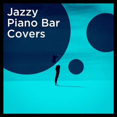 Jazzy Piano Bar Covers