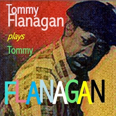 Tommy Flanagan Plays Tommy Flanagan