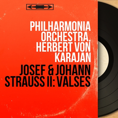 Josef & Johann Strauss II: Valses