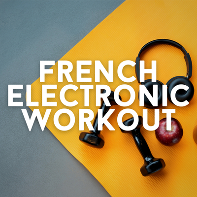 French Electronic Workout