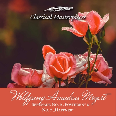 Wolfgang Amadeus Mozart Serenade No. 9 "Posthorn"&No. 7 "Haffner"