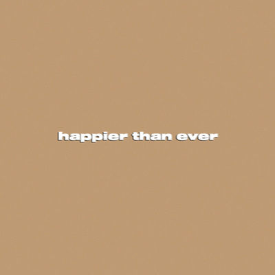 happier than ever (Explicit)