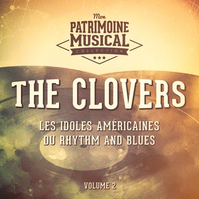 Les idoles américaines du rhythm and blues : The Clovers, Vol. 2