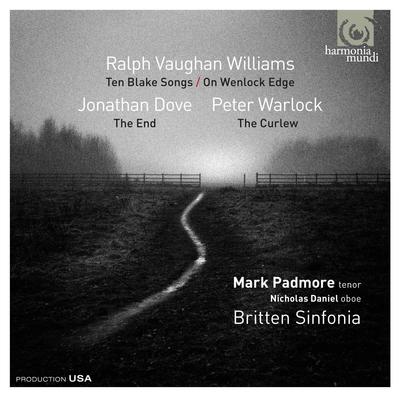 Ralph Vaughan Williams Ten Blake Songs On Wenlock Edge Jonathan Dove The End Peter Warlock The Curlew