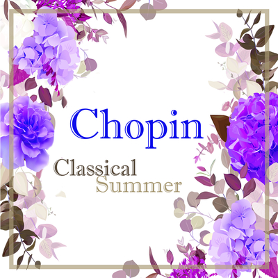Chopin: Classical Summer