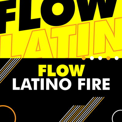 Flow Latino Fire