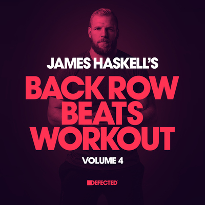 James Haskell's Back Row Beats Workout, Vol. 4 (DJ Mix)