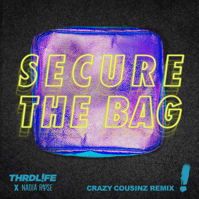 Secure The Bag(Crazy Cousinz Remix)
