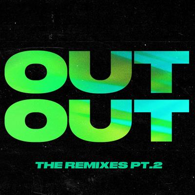 OUT OUT (feat. Charli XCX & Saweetie)(The Remixes, Pt. 2)