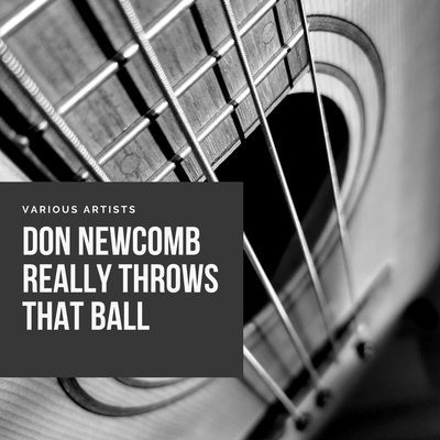 Don Newcomb Really Throws That Ball