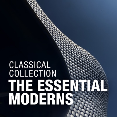 Classical Collection: The Essential Moderns