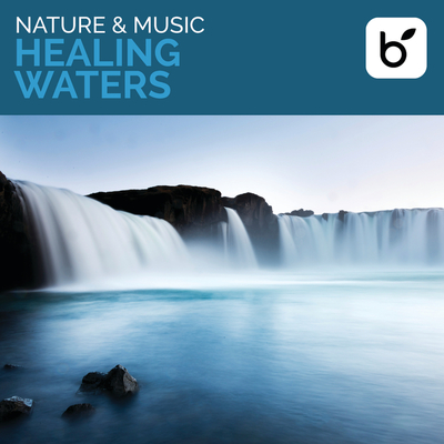 Nature & Music: Healing Waters