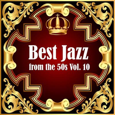 Best Jazz from the 50s Vol. 10