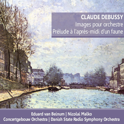 Debussy: Images pour orchestre; Prélude á l'après-midi d'un faune