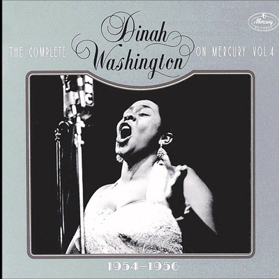 The Complete Dinah Washington On Mercury, Vol.4 (1954-1956)