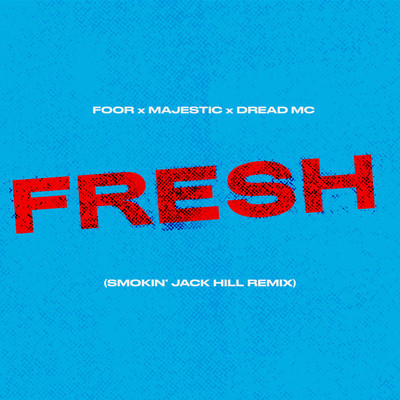 Fresh(Smokin' Jack Hill Remix)