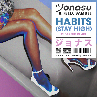Habits (Stay High)(Clear Six Remix)