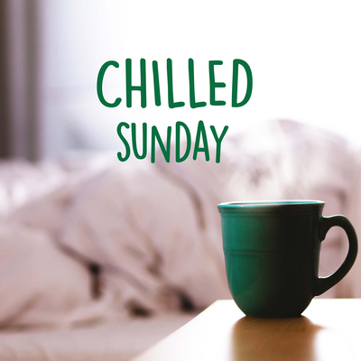 Chilled Sunday
