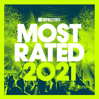 Defected Presents Most Rated 2021(DJ Mix)