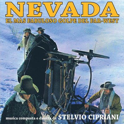 Nevada - El Mas Fabuloso Golpe Del Far-West(Original Motion Picture Soundtrack / Edizione Speciale)