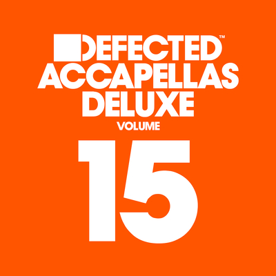 Defected Accapellas Deluxe, Vol. 15