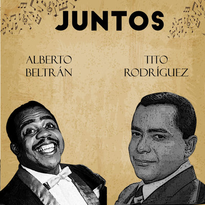 Juntos Alberto Beltran-Tito Rodriguez