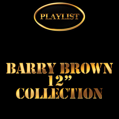 Barry Brown 12 Inch Collection Playlist