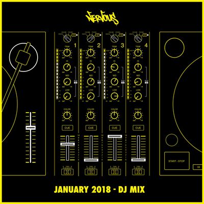 Nervous January 2018 - DJ Mix