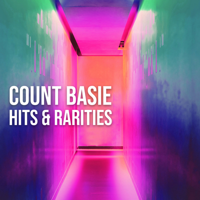 Count Basie: Hits & Rarities