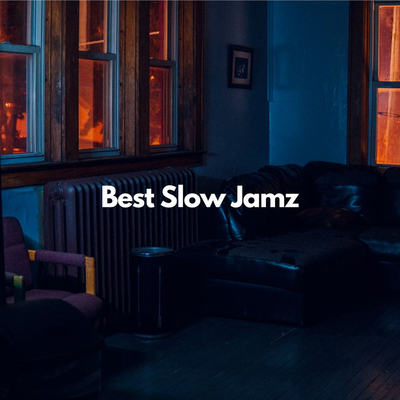 Best Slow Jamz(Explicit)