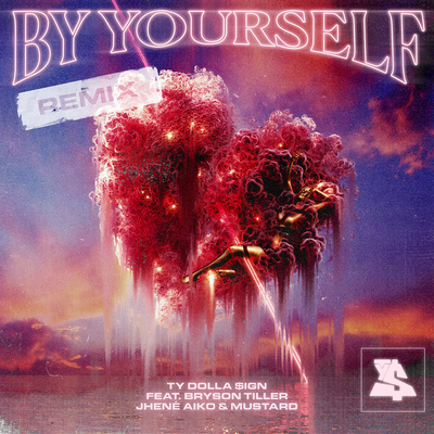 By Yourself (feat. Bryson Tiller, Jhené Aiko & Mustard)(Remix)